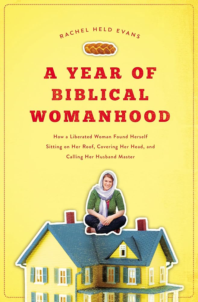 A Year of Biblical Womanhood: How a Liberated Woman Found Herself Sitting on Her Roof, Covering Her Head, and Calling Her Husband 'Master' Used Book at Skull & Books VR Cocoa Beach