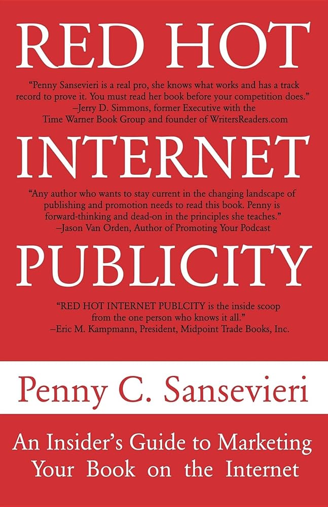 Red Hot Internet Publicity: An Insider's Guide to Promoting Your Book on the Internet! cover image
