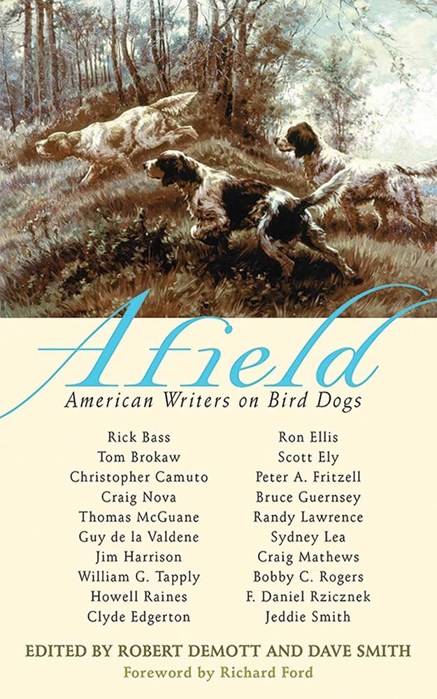 Afield: American Writers on Bird Dogs cover image