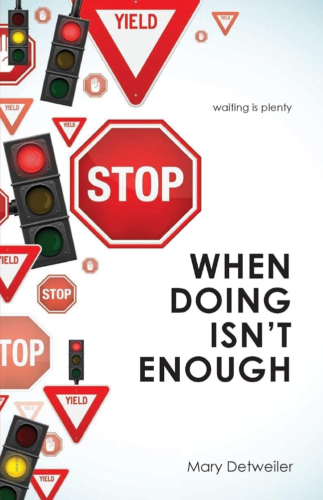 When Doing Isn't Enough . . . Waiting Is Plenty cover image