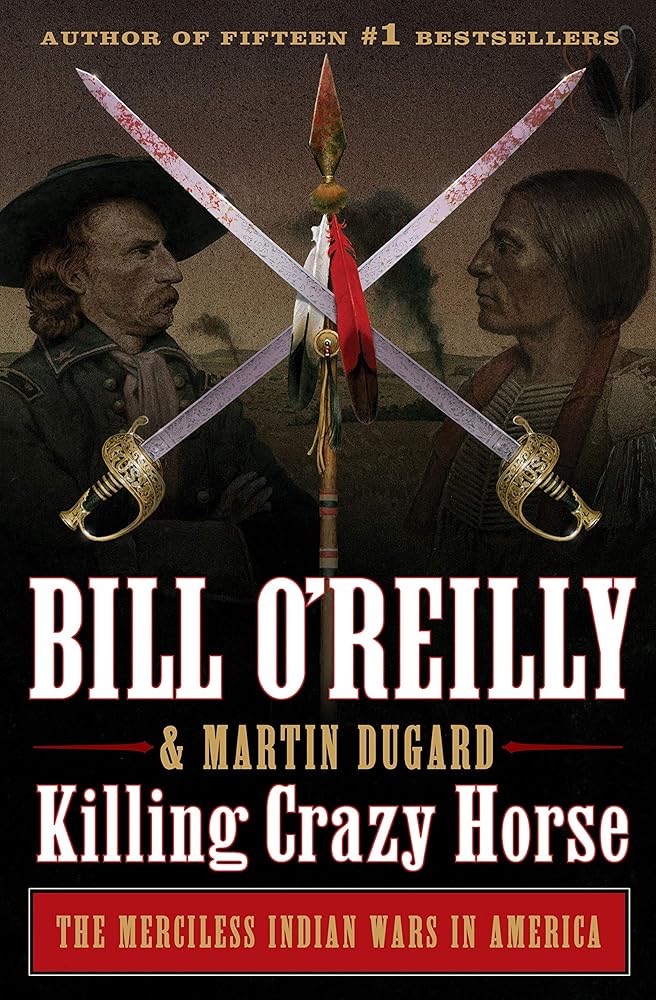 Killing Crazy Horse: The Merciless Indian Wars in America (Bill O'Reilly's Killing Series) cover image