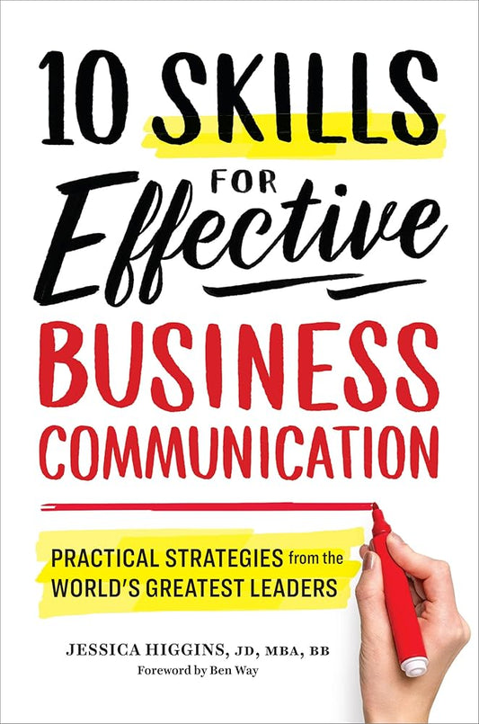 10 Skills for Effective Business Communication: Practical Strategies from the World's Greatest Leaders cover image