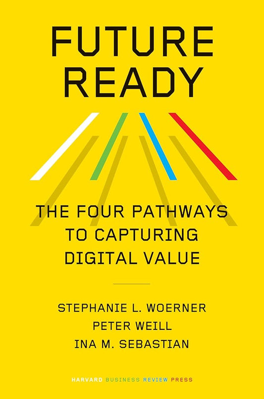 Future Ready: The Four Pathways to Capturing Digital Value cover image
