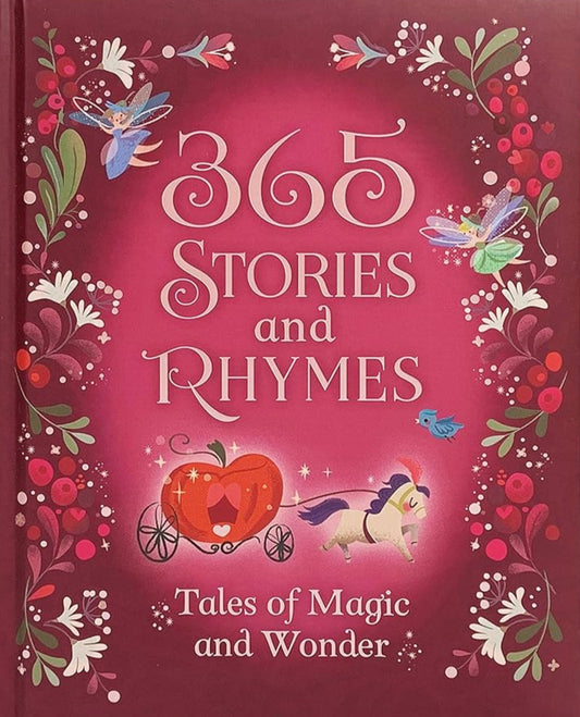 365 Stories and Rhymes - Tales of Magic and Wonder: Short Nursery Rhymes, Fairy Tales and Bedtime Collections for Little Girls and Princesses cover image