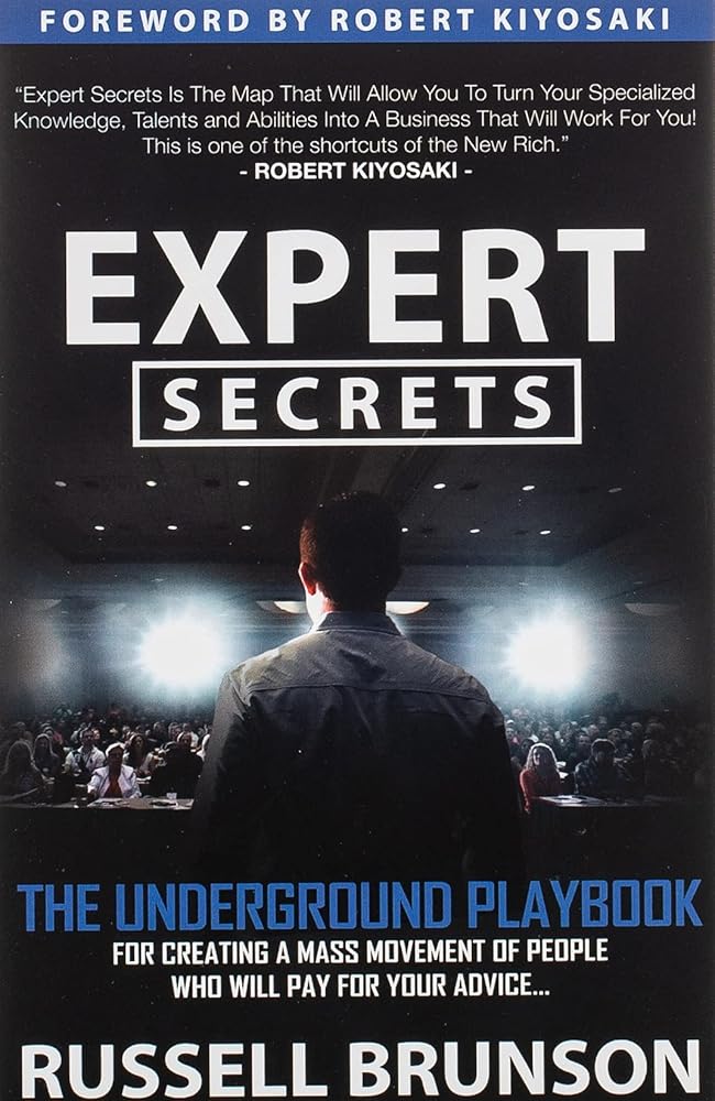 Expert Secrets: The Underground Playbook for Creating a Mass Movement of People Who Will Pay for Your Advice (1st Edition) cover image
