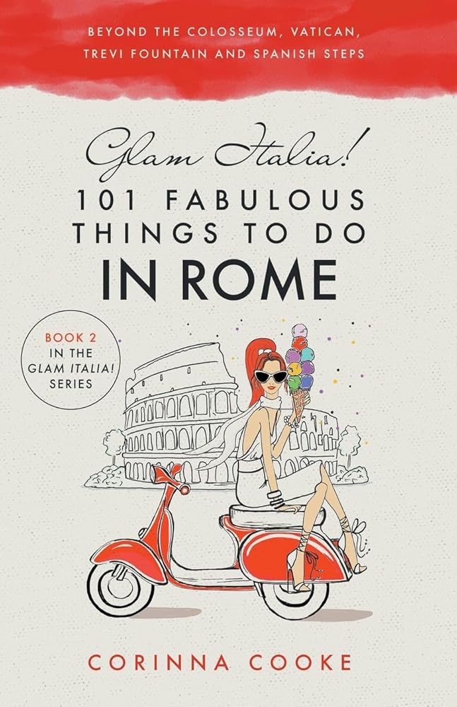 Glam Italia! 101 Fabulous Things to Do in Rome: Beyond the Colosseum, the Vatican, the Trevi Fountain, and the Spanish Steps (Glam Italia! How To Travel Italy) Used Book at Skull & Books VR Cocoa Beach