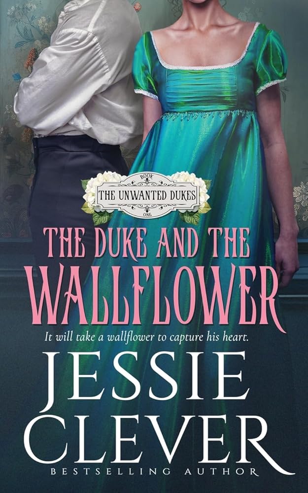 The Duke and the Wallflower (The Unwanted Dukes) cover image