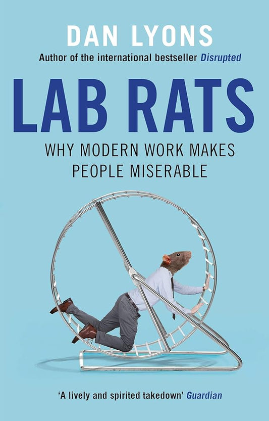 Lab Rats: Why Modern Work Makes People Miserable cover image