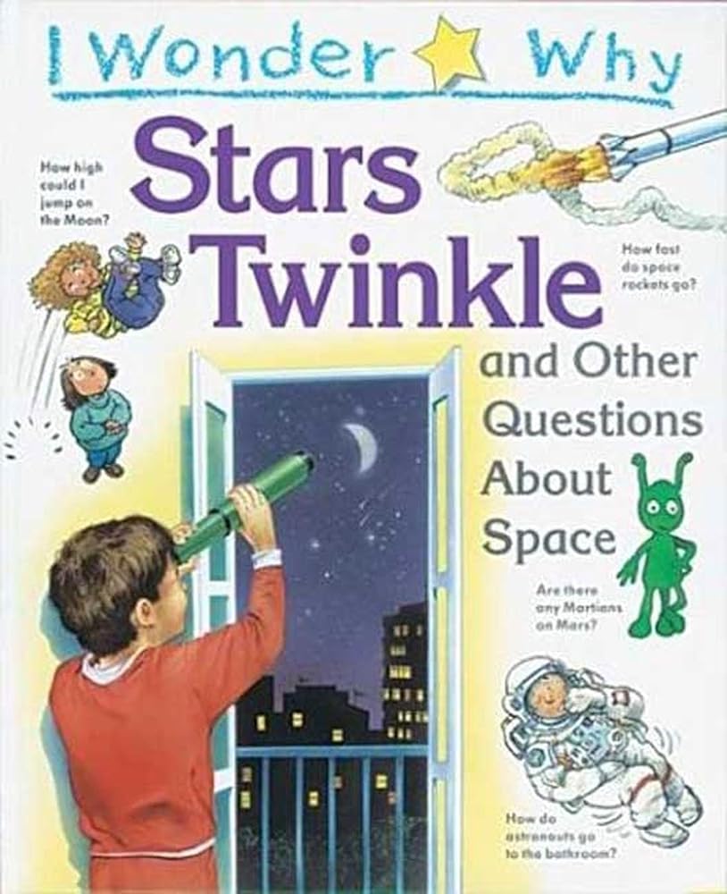 I Wonder Why Stars Twinkle: And Other Questions About Space cover image