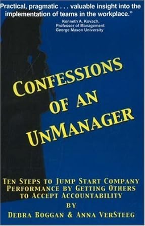 Confessions Of An Unmanager: Ten Steps To Jump Start Company Performance By Getting Others To Accept Accountability Used Book at Skull & Books VR Cocoa Beach