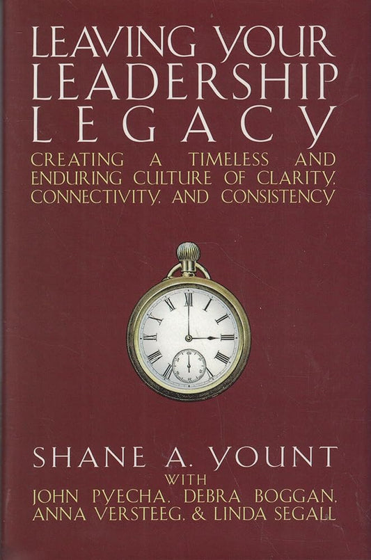 Leaving Your Leadership Legacy: Creating a Timeless and Enduring Culture of Clarity, Connectivity and Consistency Used Book at Skull & Books VR Cocoa Beach