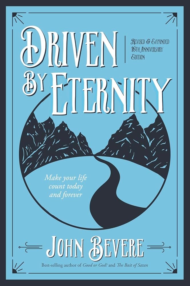 Driven by Eternity: Make Your Life Count Today & Forever cover image