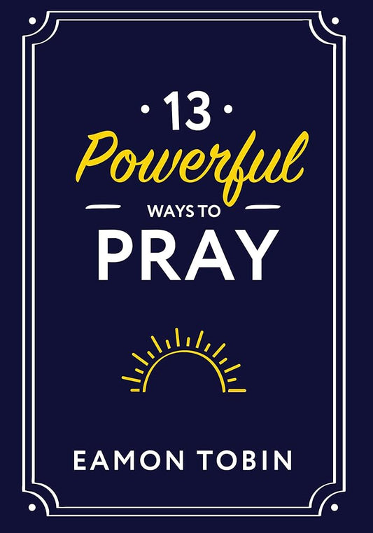 13 Powerful Ways to Pray cover image