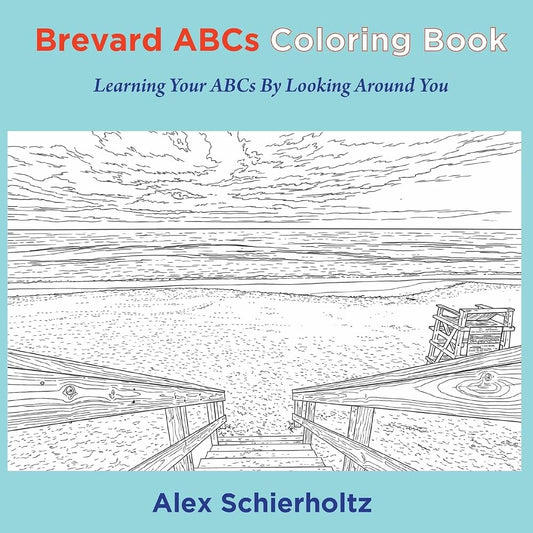 Brevard ABCs Coloring Book: Learning Your ABCs By Looking Around You: Learning Your ABCs By Looking Around You cover image